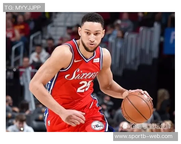 博纳分享与恩比德搭档的思考与期待展现互补效果的愿景